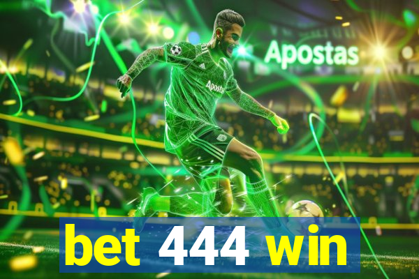 bet 444 win